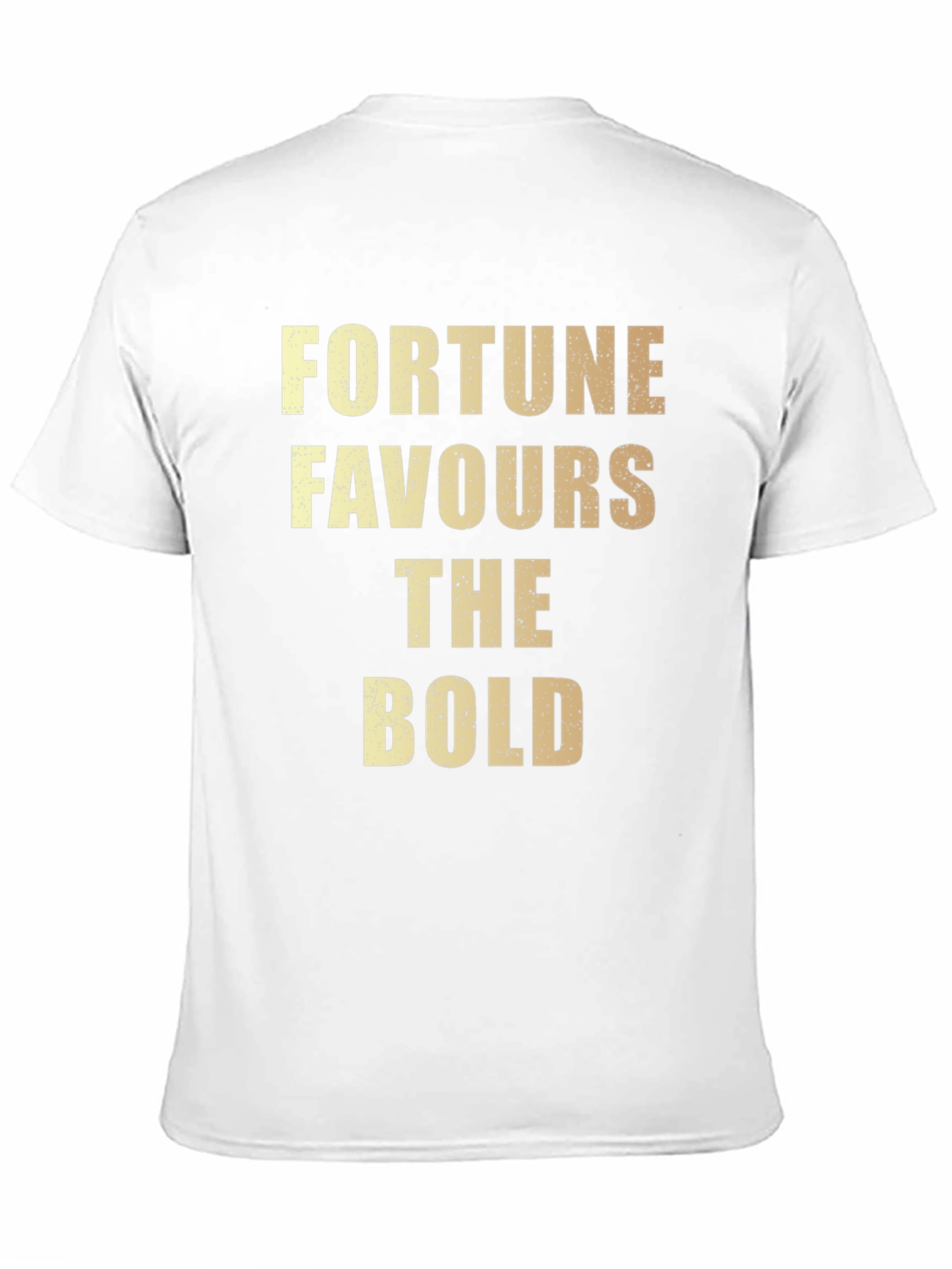 Fortune Favours The Bold T-Shirt