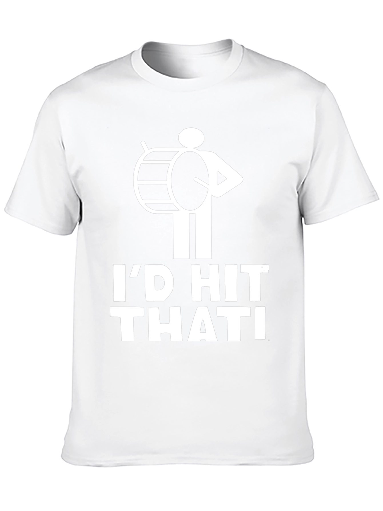 Id Hit That Drummer Humor T-Shirt