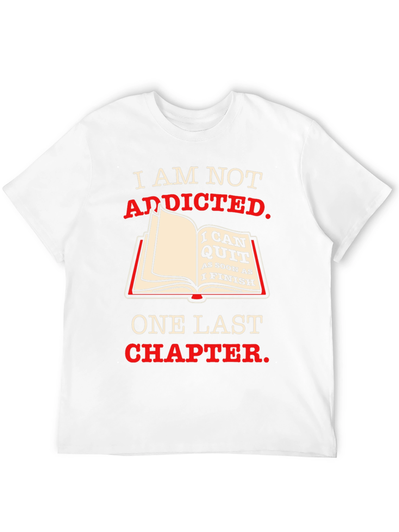 Funny Book Lover T-Shirt - One Last Chapter