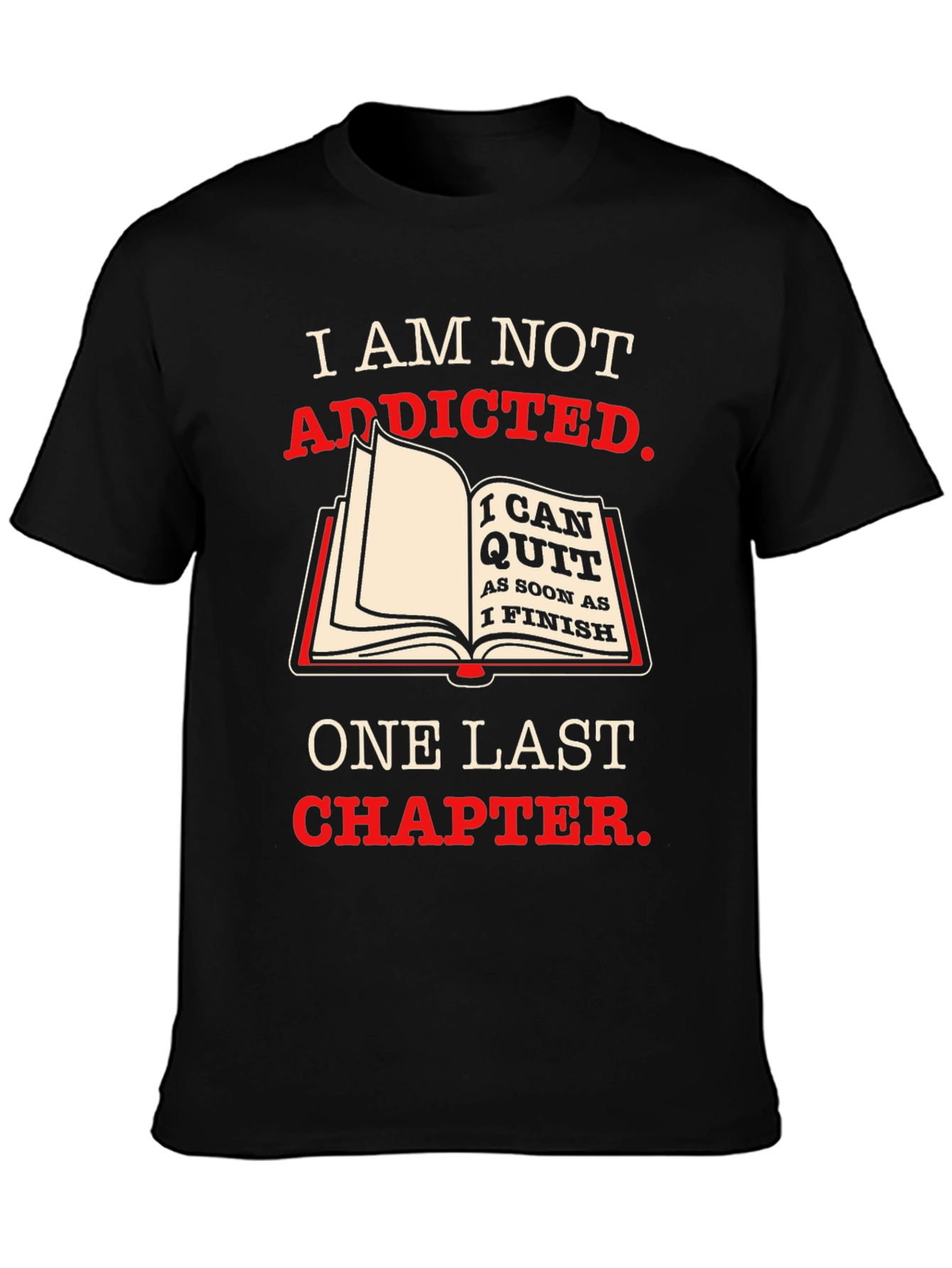 Funny Book Lover T-Shirt - One Last Chapter