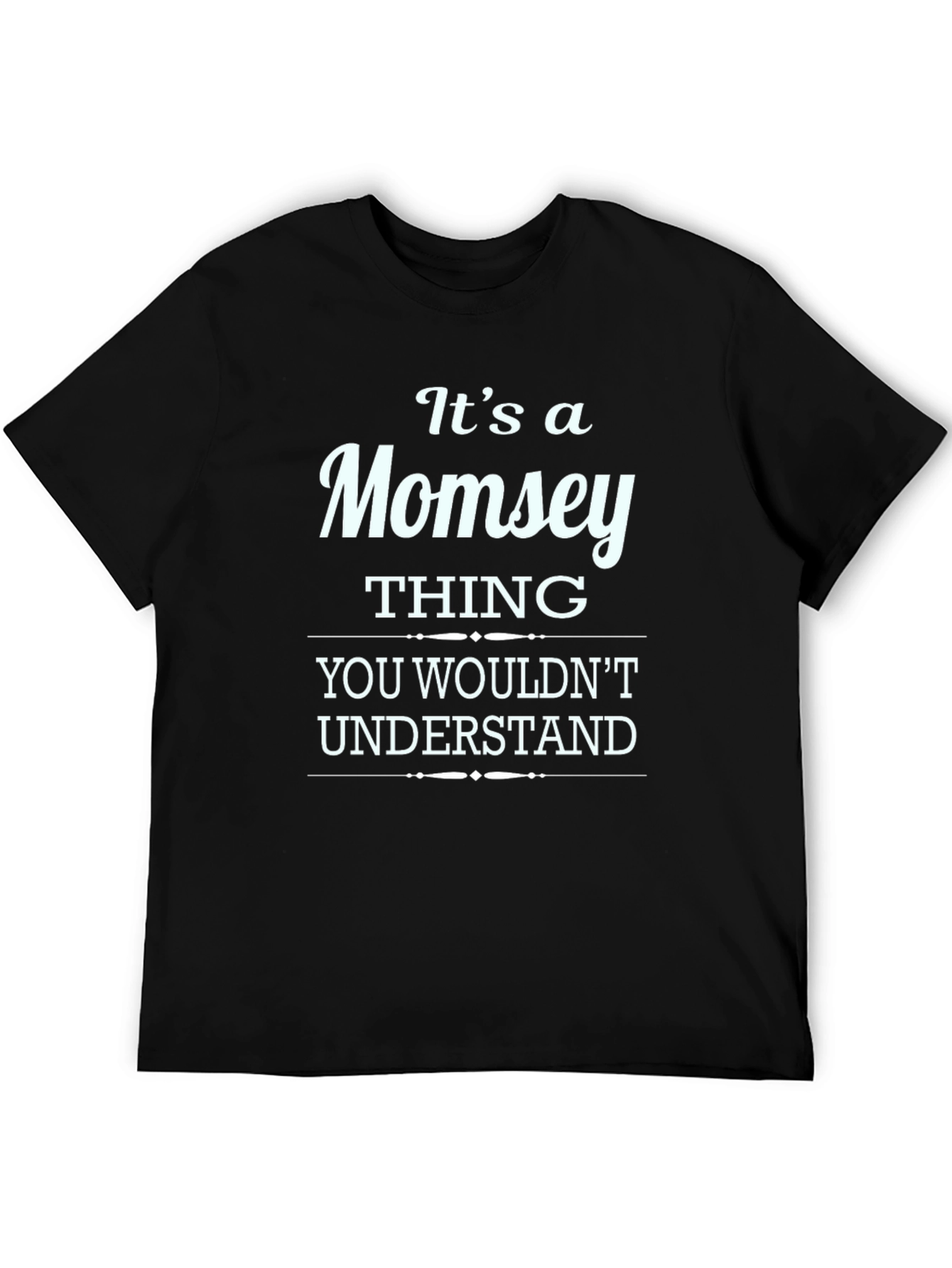 Its a Momsey Thing T-Shirt