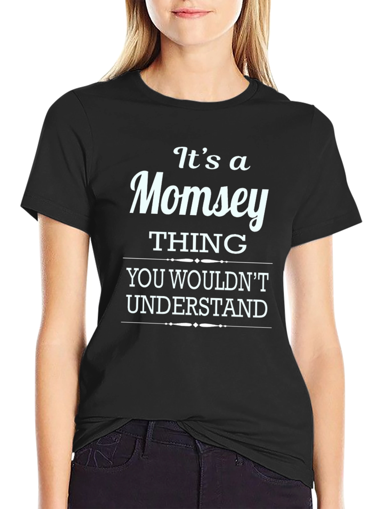 Its a Momsey Thing T-Shirt