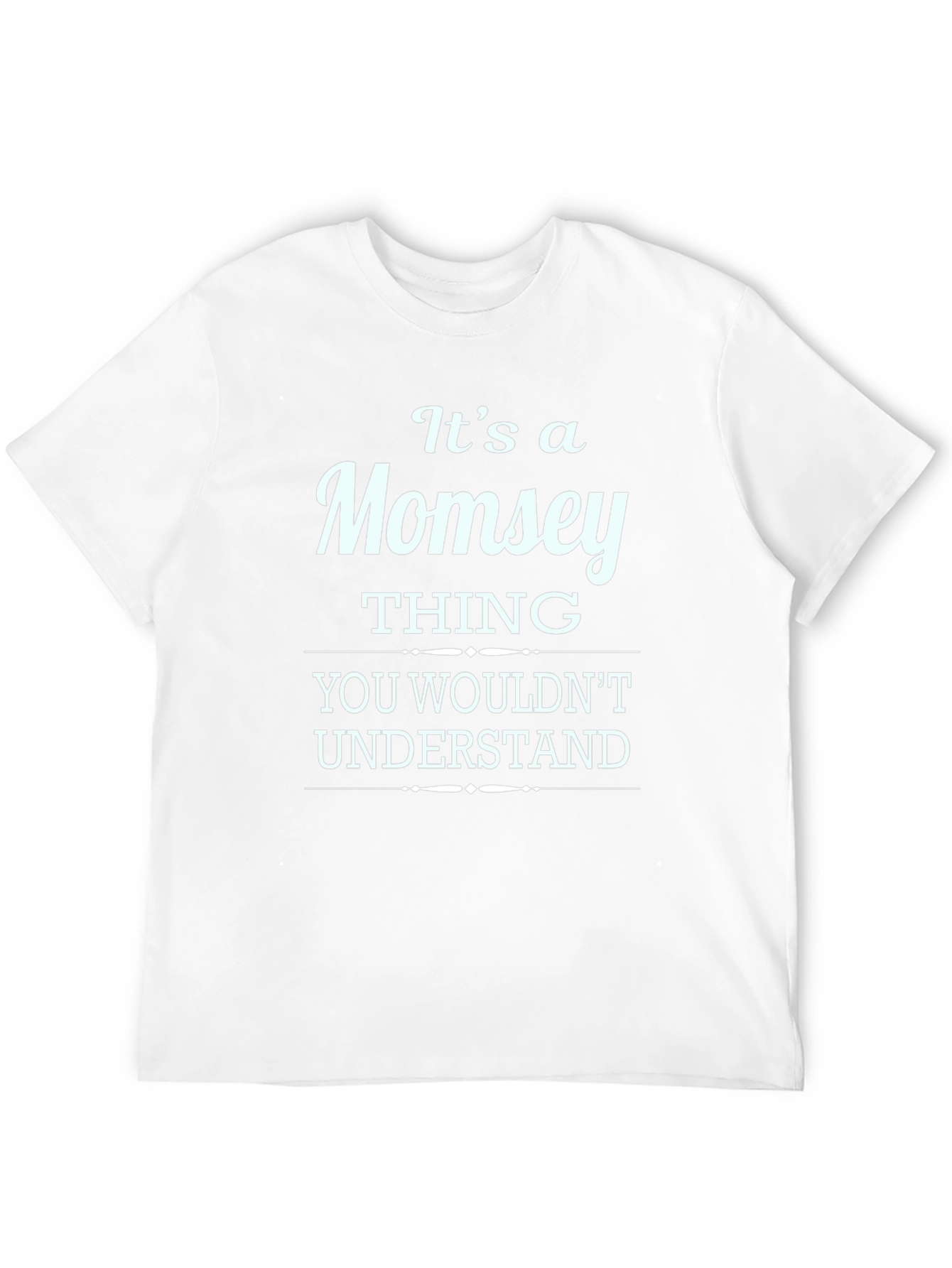 Its a Momsey Thing T-Shirt