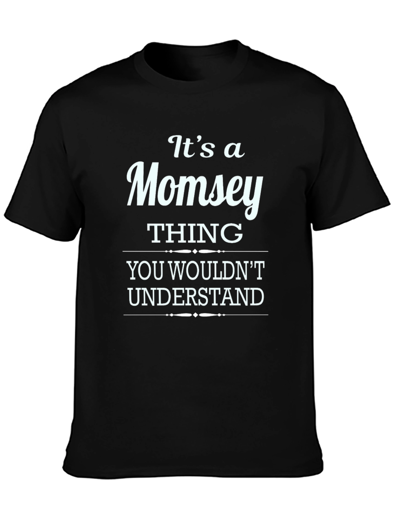 Its a Momsey Thing T-Shirt