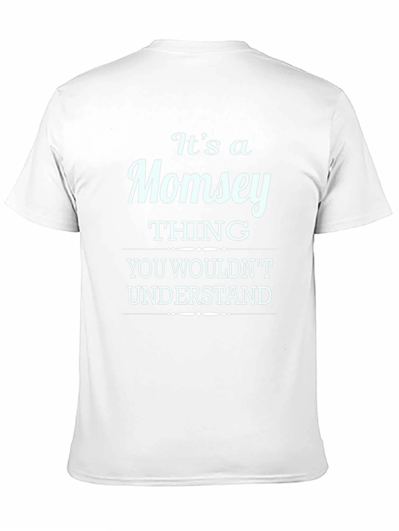 Its a Momsey Thing T-Shirt