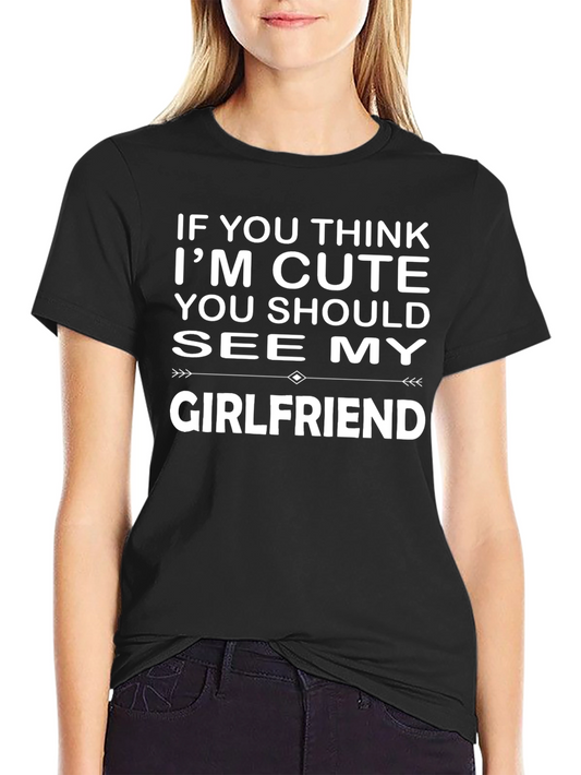 Funny Girlfriend Graphic Tee - Black Crew Neck Shirt