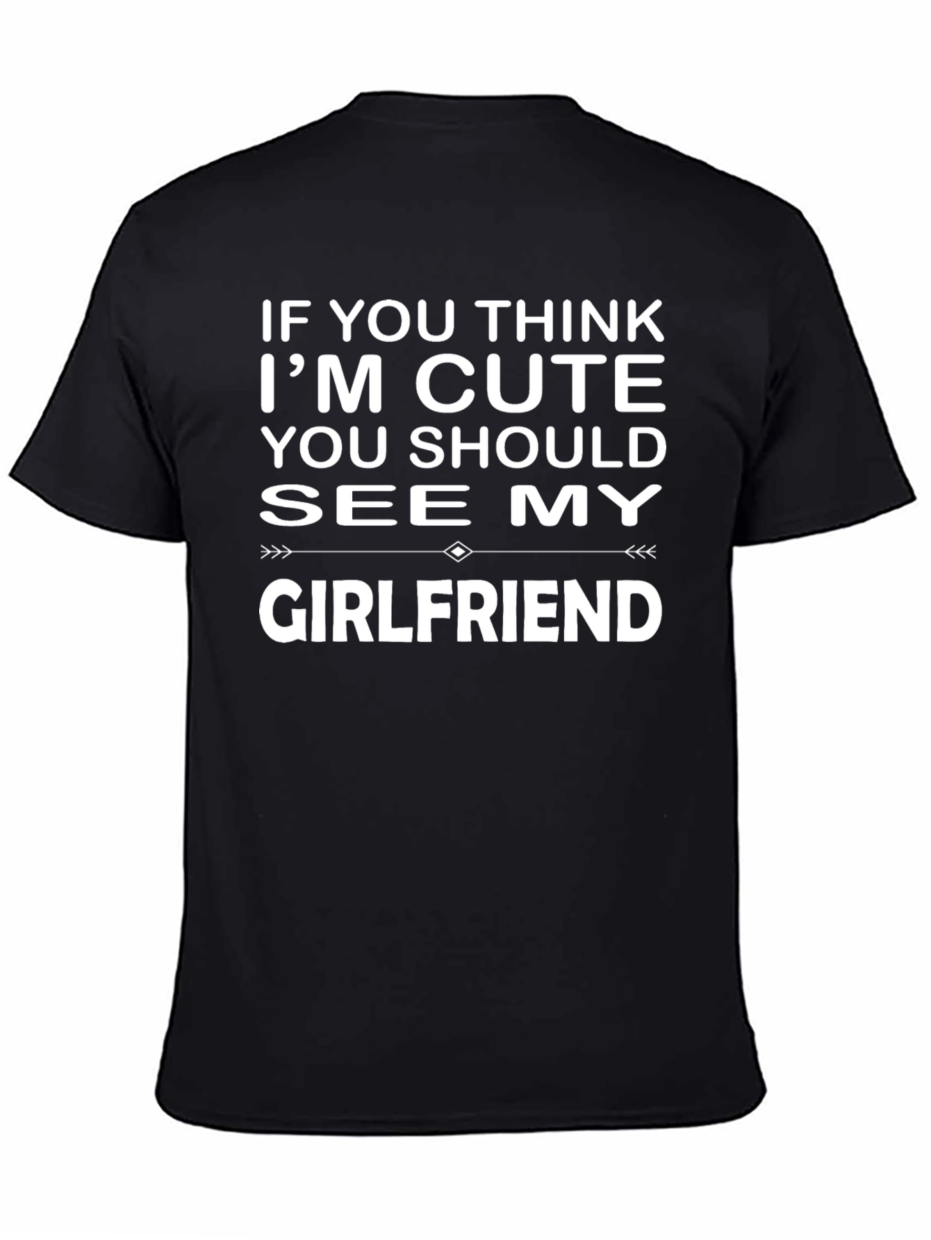 Funny Girlfriend Graphic Tee - Black Crew Neck Shirt