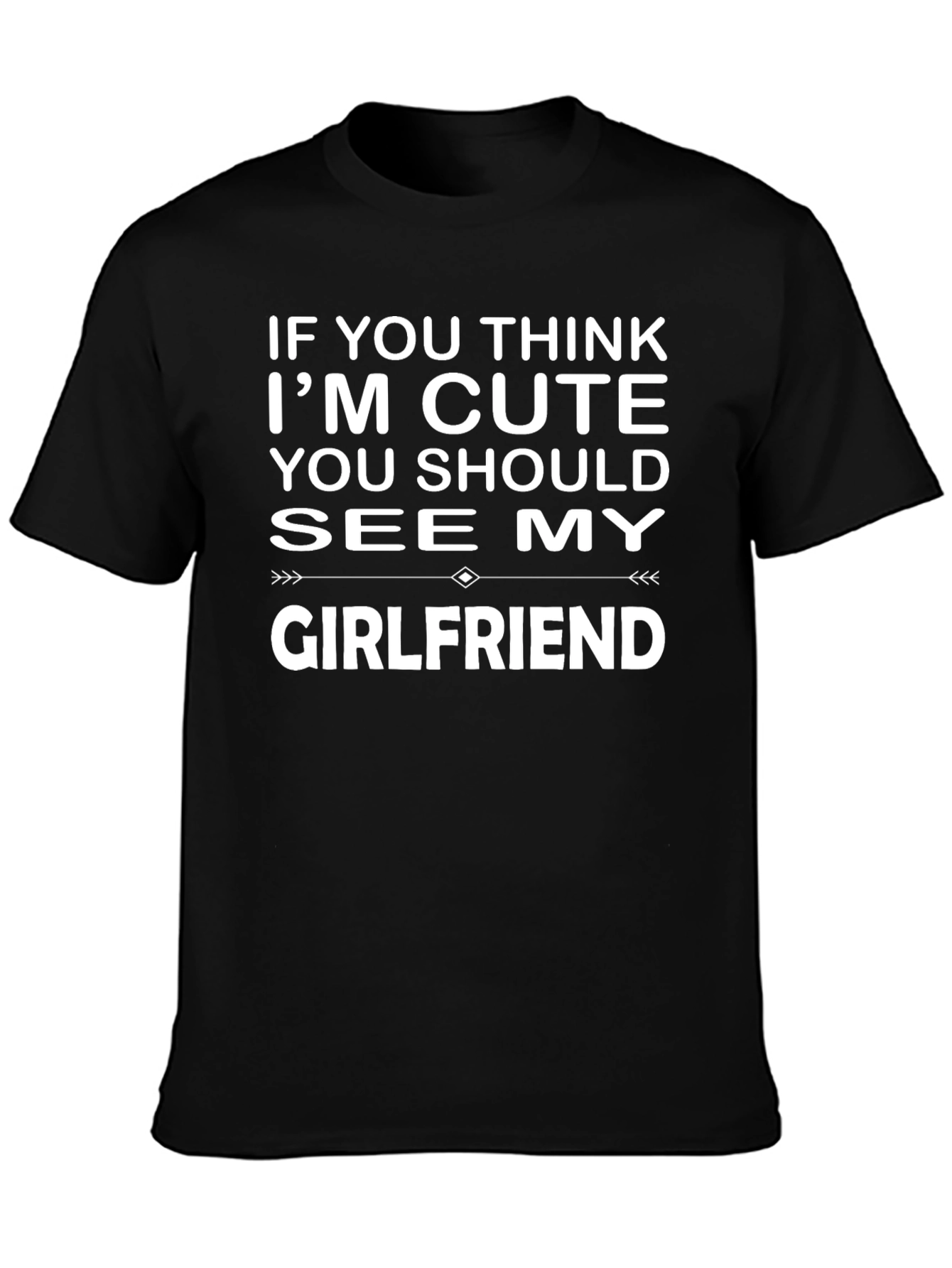 Funny Girlfriend Graphic Tee - Black Crew Neck Shirt