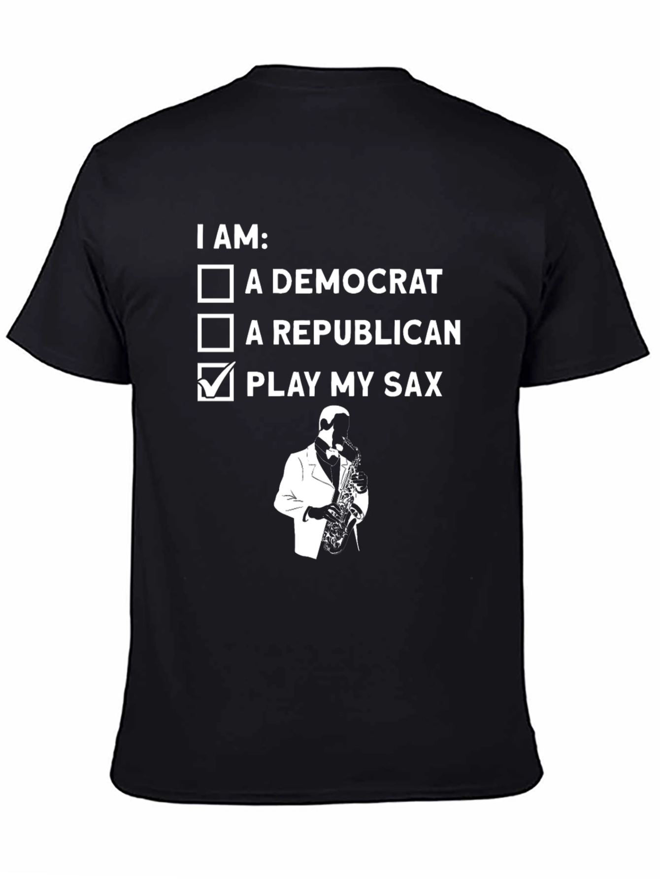 I Play My Sax T-Shirt - Novelty Musician Tee