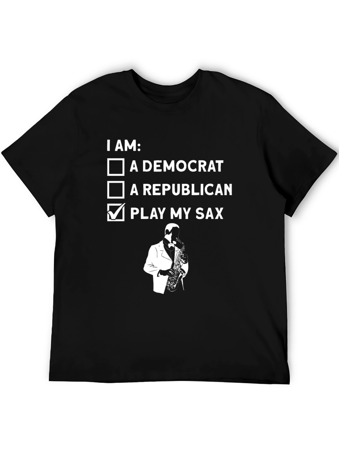 I Play My Sax T-Shirt - Novelty Musician Tee