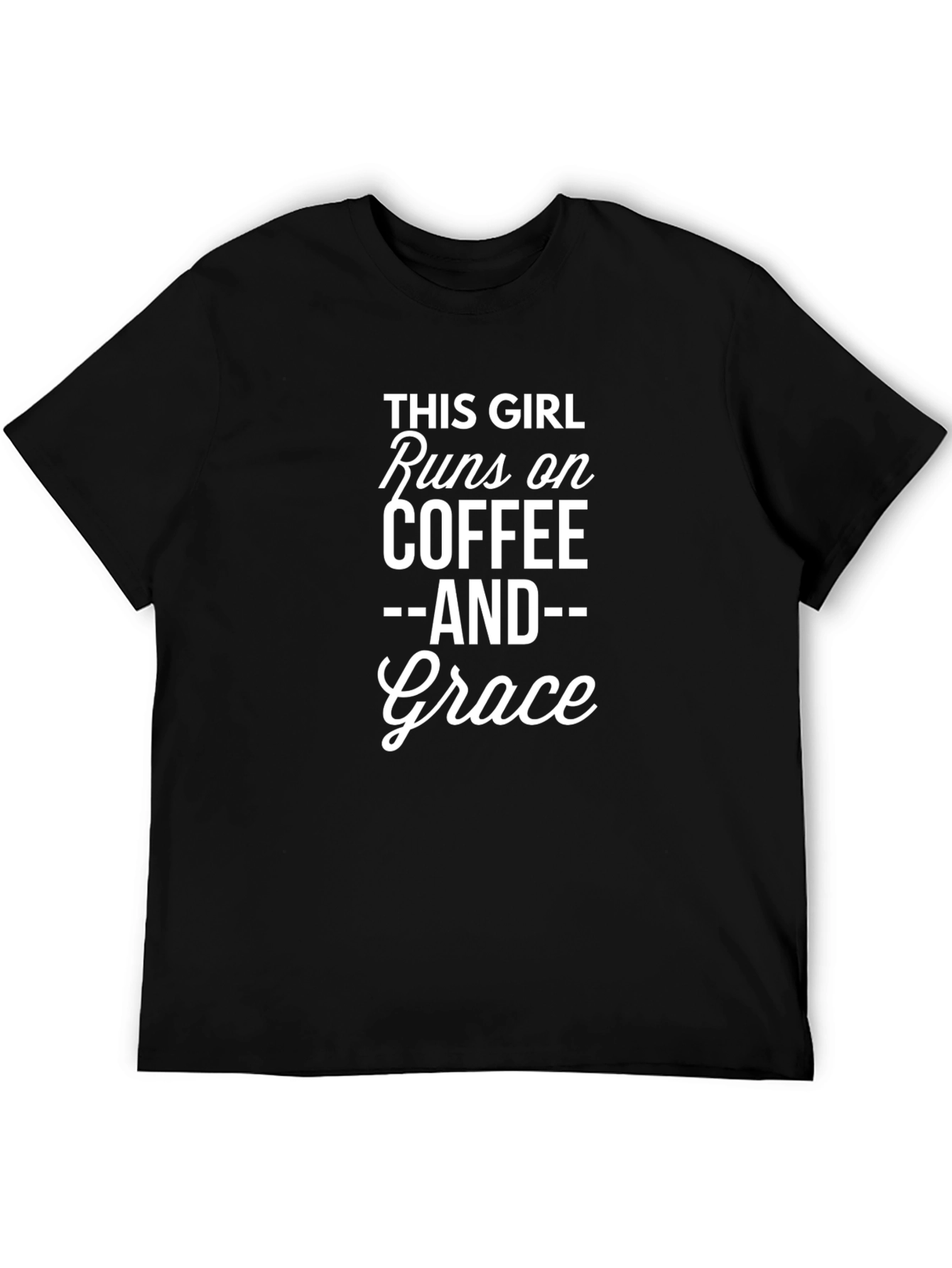 Runs on Coffee and Grace Black T-Shirt