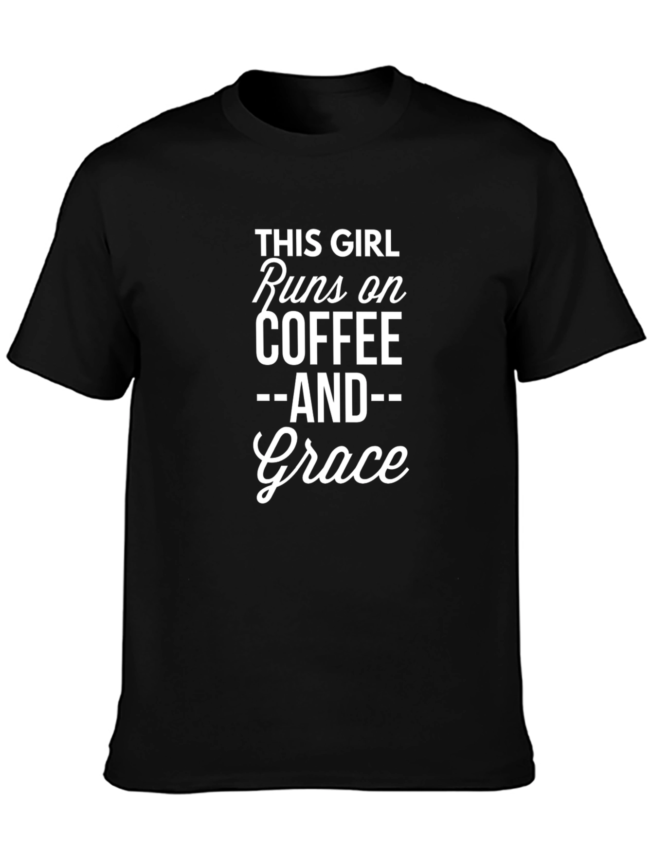 Runs on Coffee and Grace Black T-Shirt