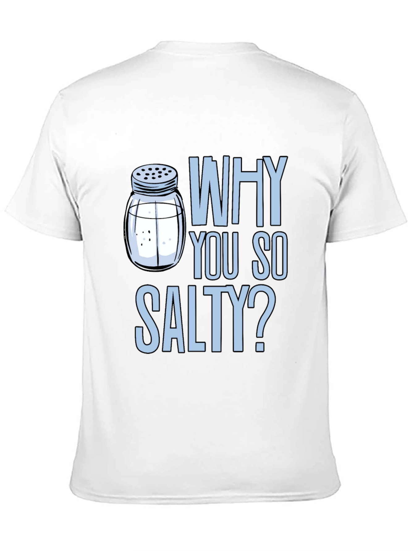 Why You So Salty? Graphic Print Crew Neck T-Shirt