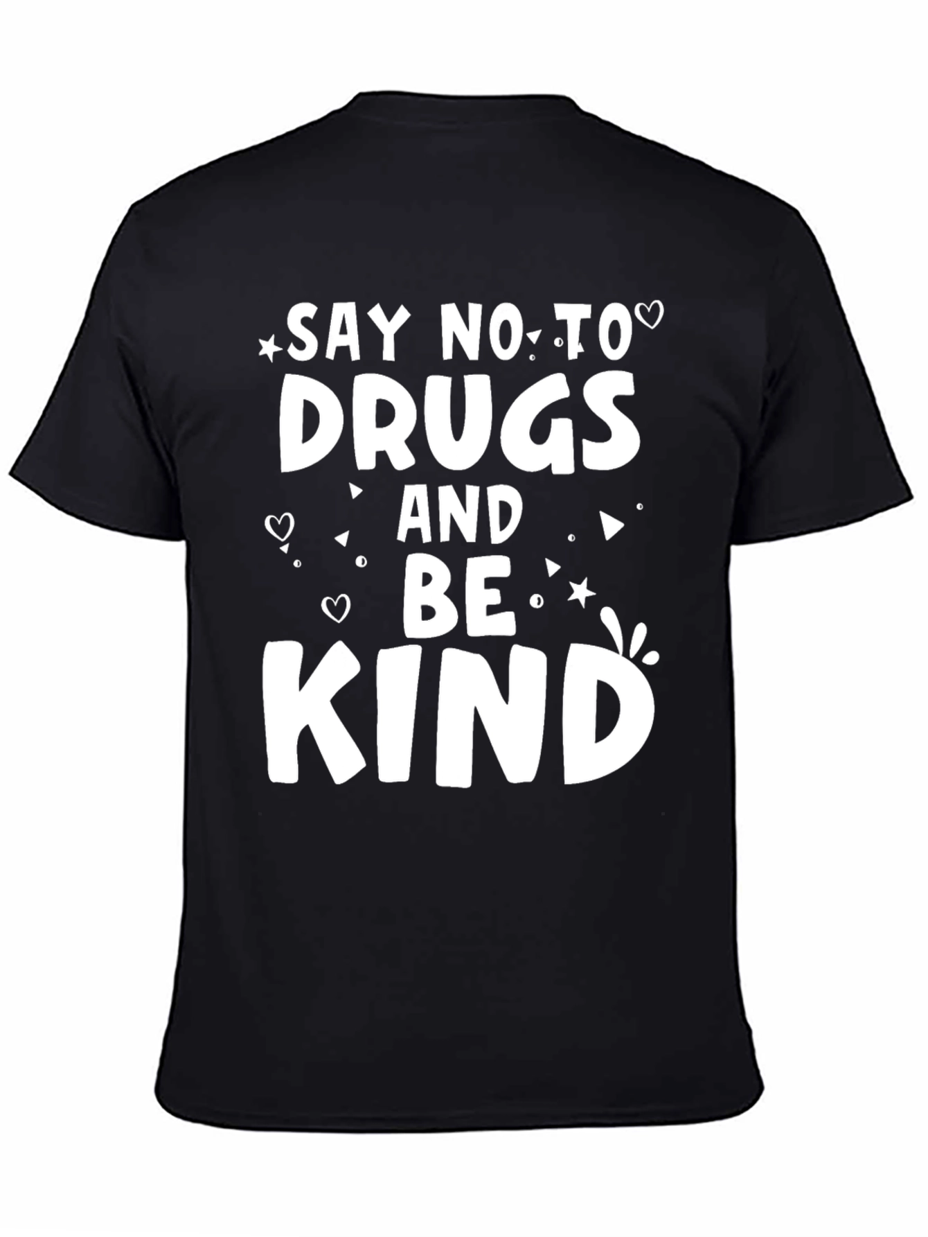 Say No to Drugs and Be Kind T-Shirt