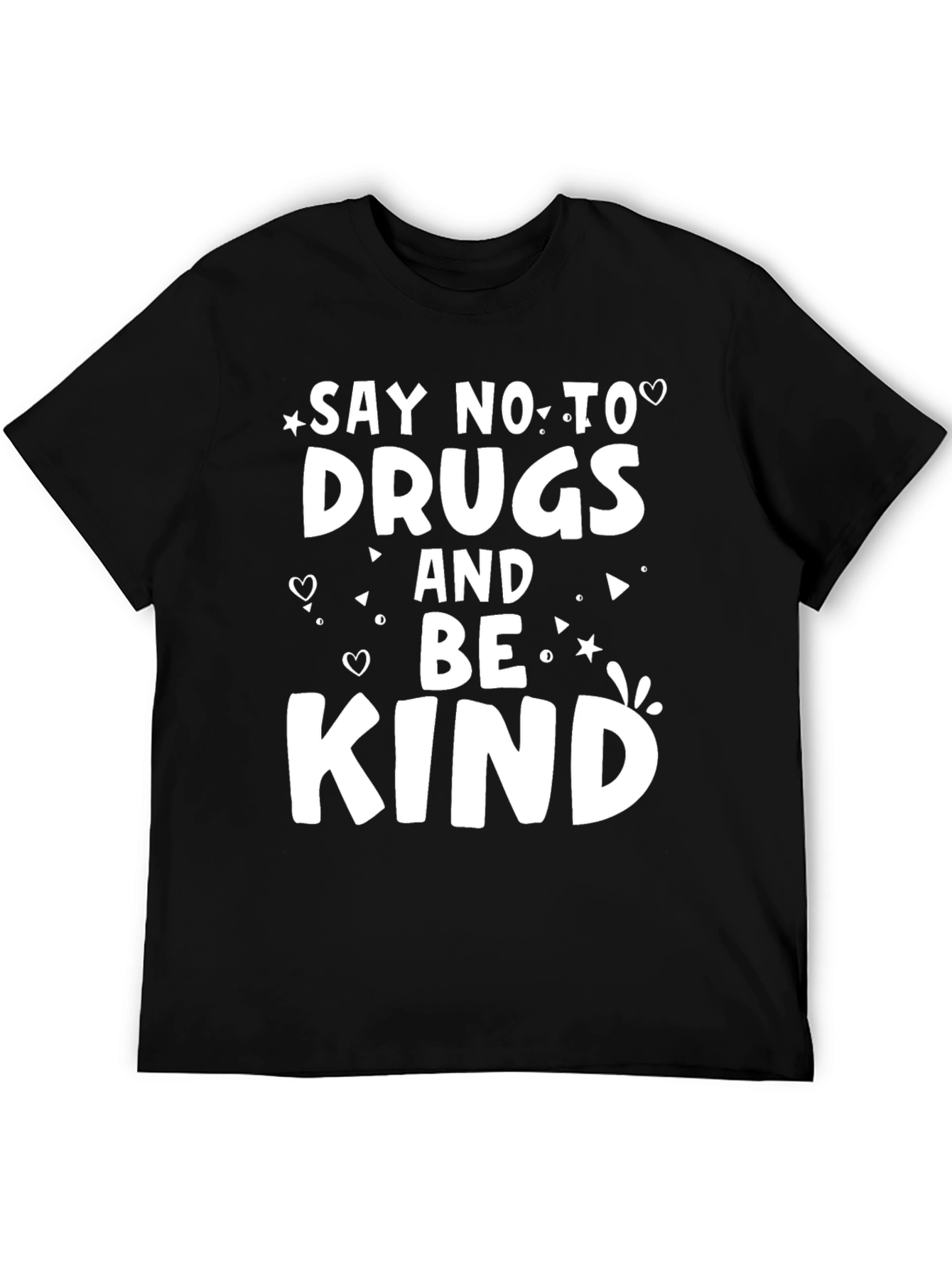 Say No to Drugs and Be Kind T-Shirt