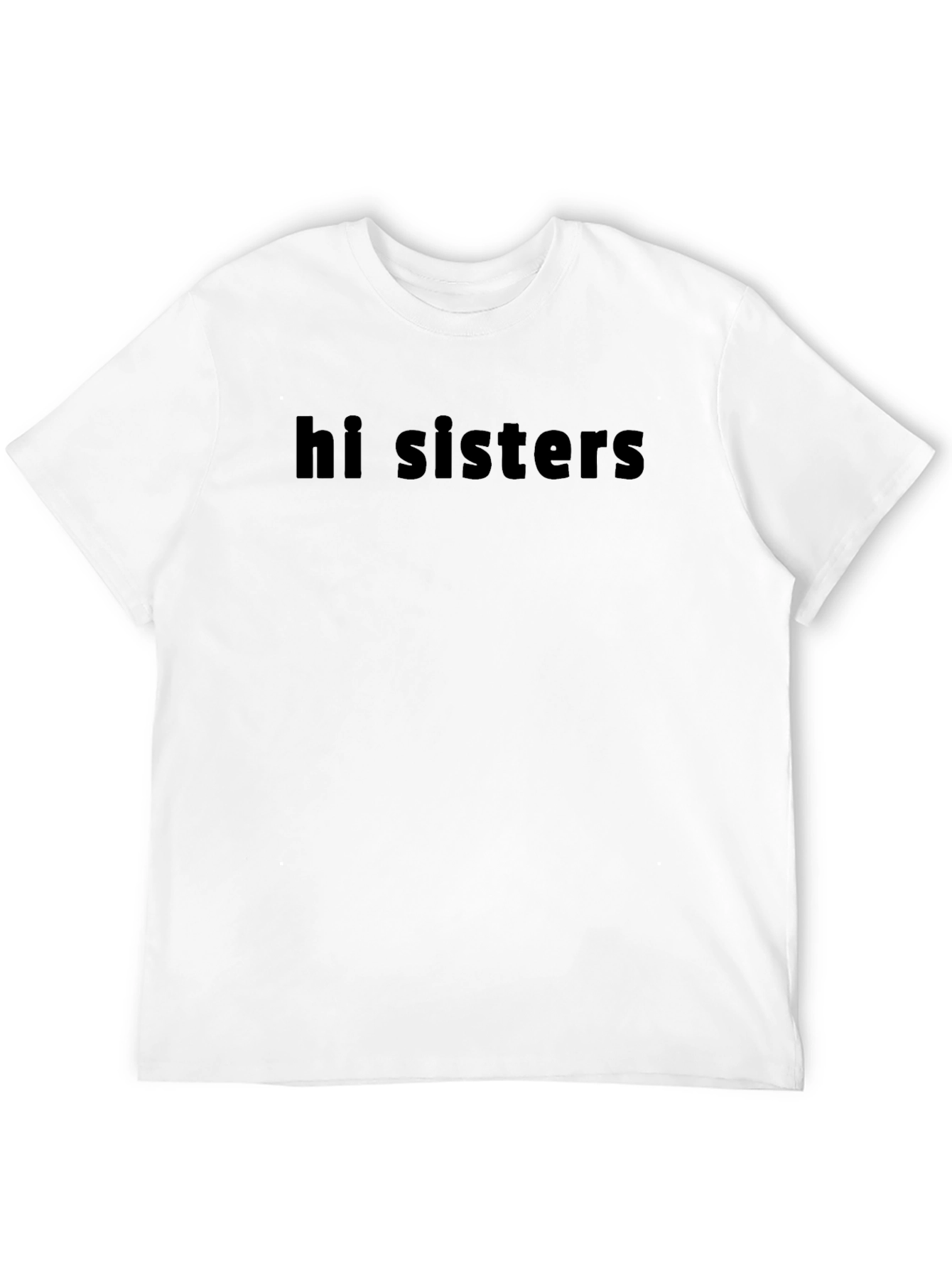 Hi Sisters Graphic T-Shirt