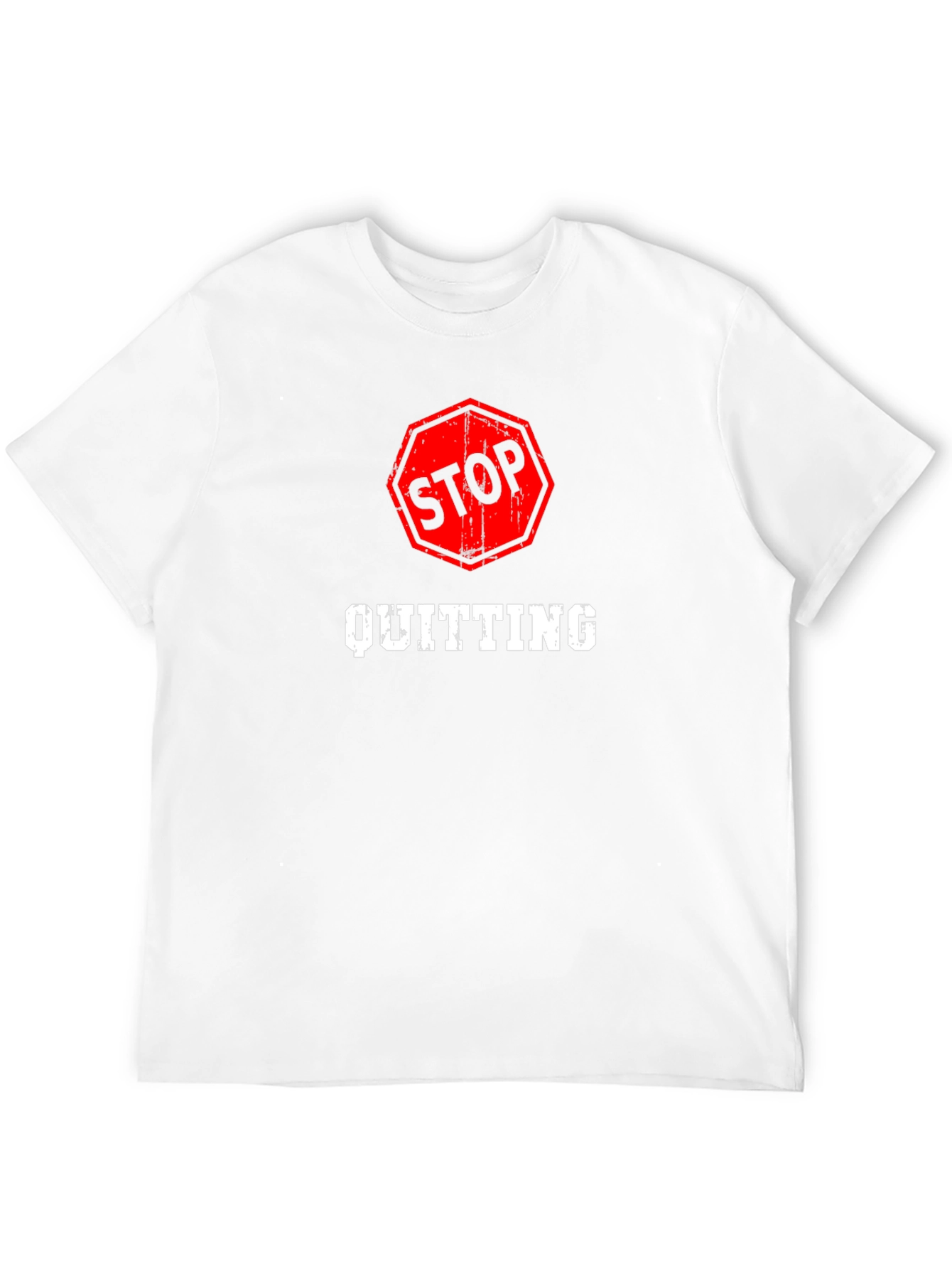 Stop Quitting Graphic Tee - Motivational Shirt