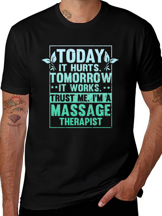 Massage Therapist Tee - Today It Hurts Tomorrow It Works
