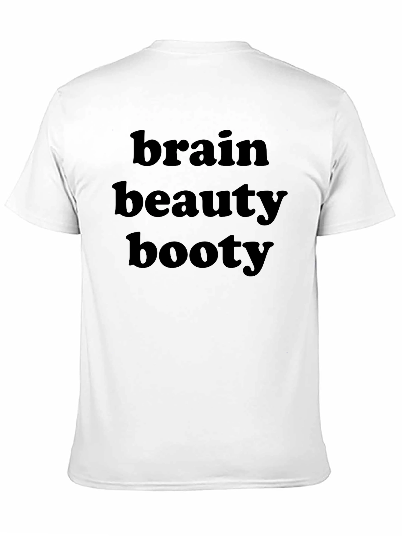 Brain Beauty Booty T-Shirt