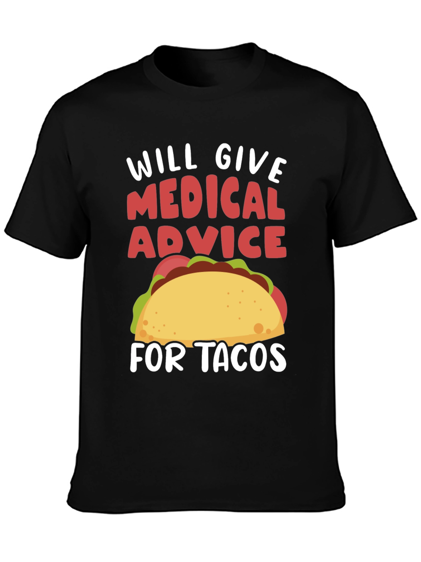 Medical Advice for Tacos T-Shirt
