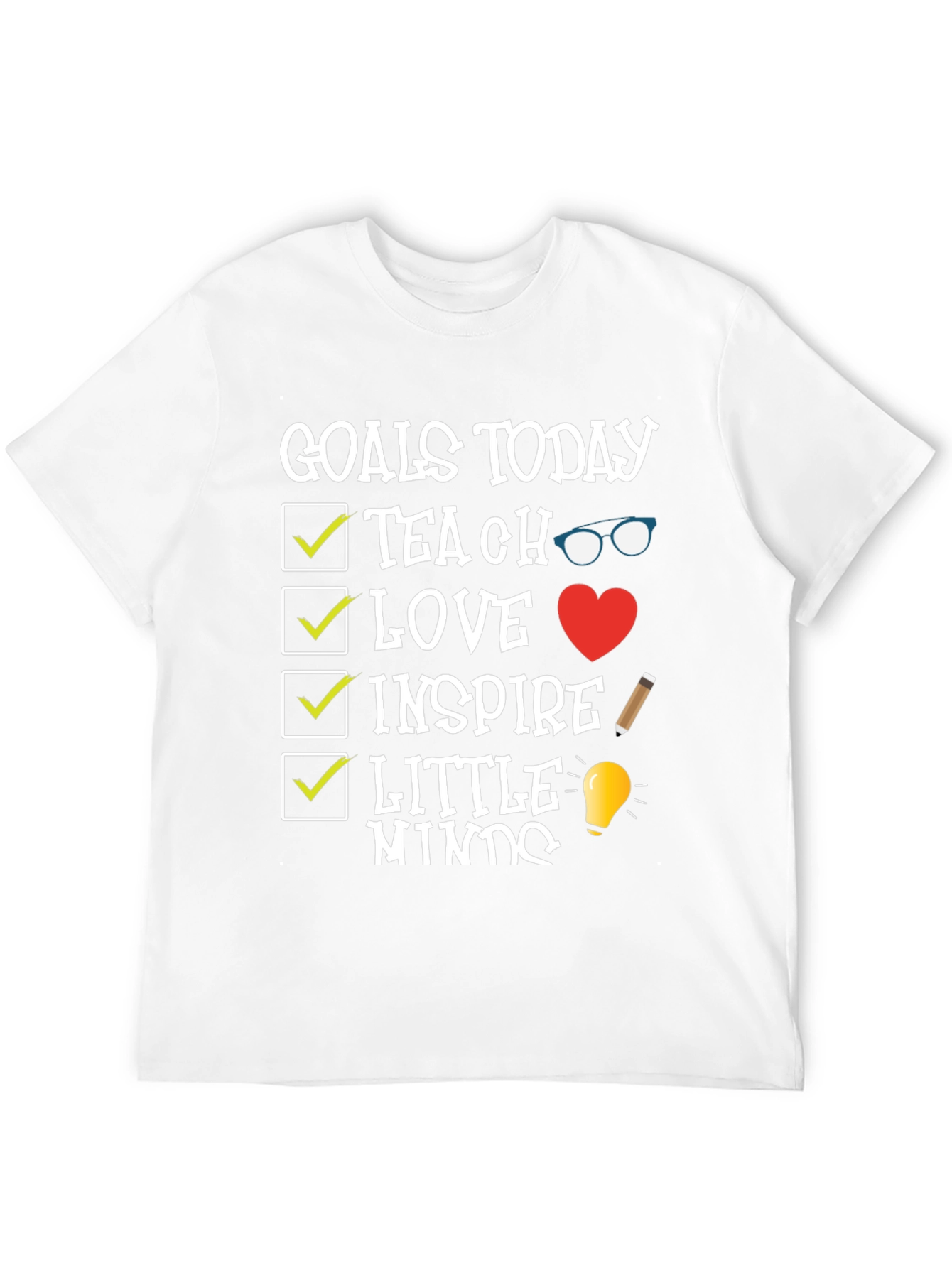 Goals Today Teacher T-Shirt