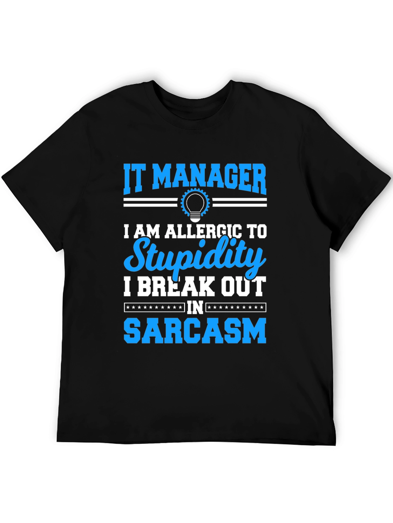 IT Manager Sarcasm T-Shirt