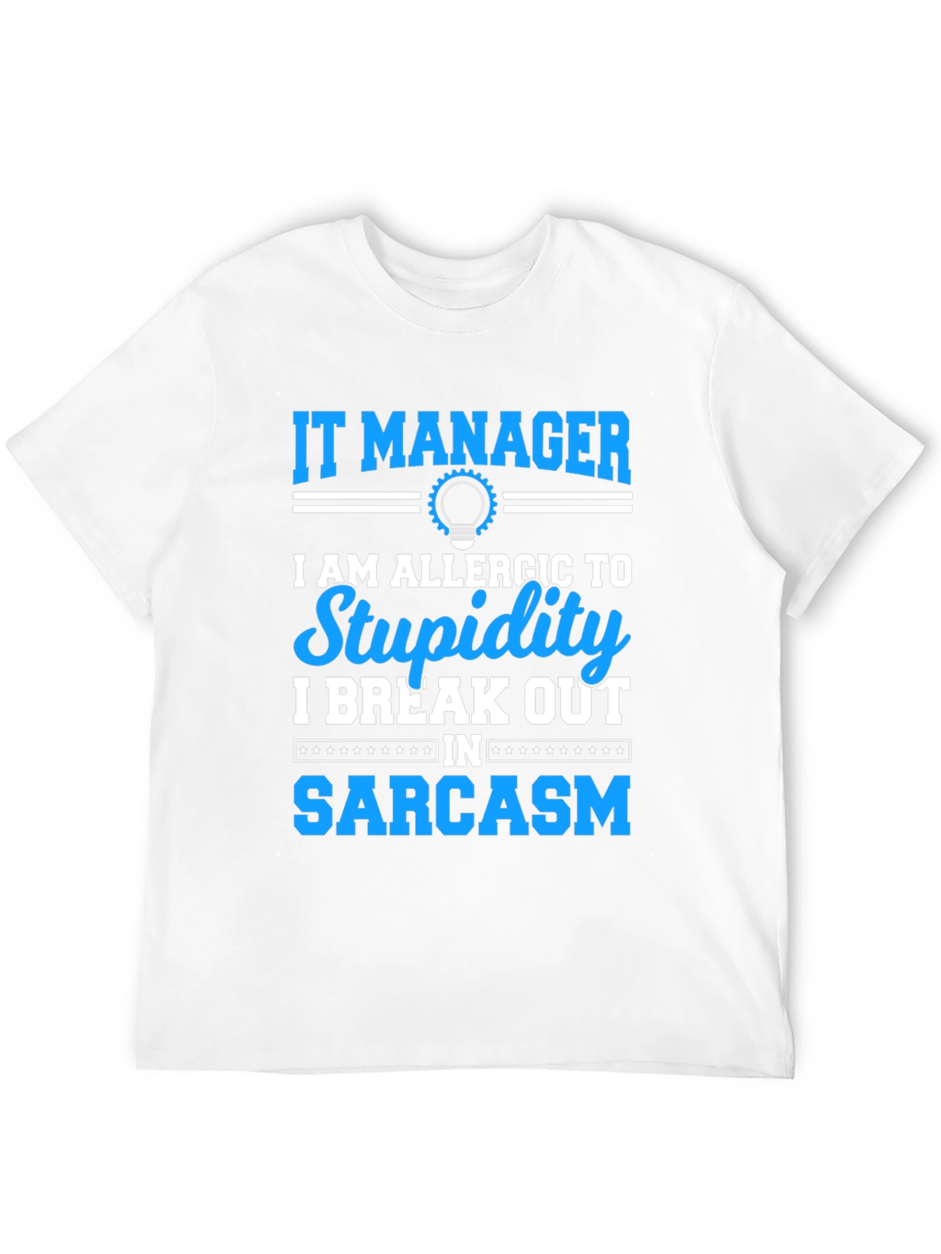 IT Manager Sarcasm T-Shirt