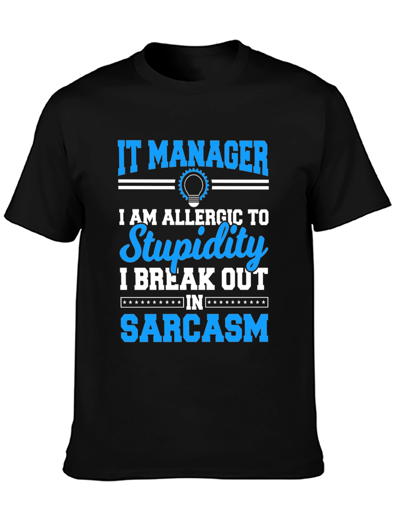 IT Manager Sarcasm T-Shirt
