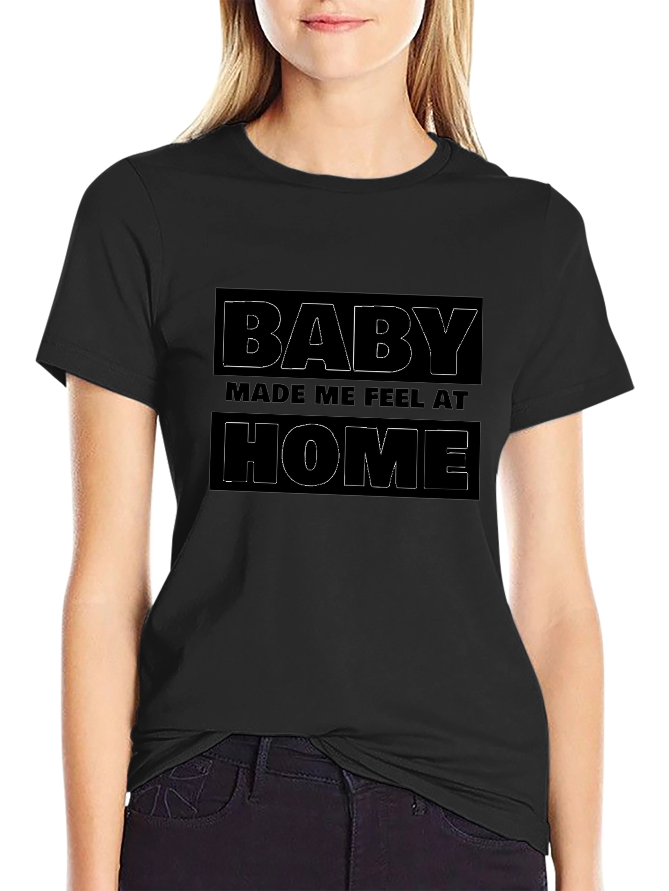Baby Made Me Feel At Home Black Graphic T-Shirt
