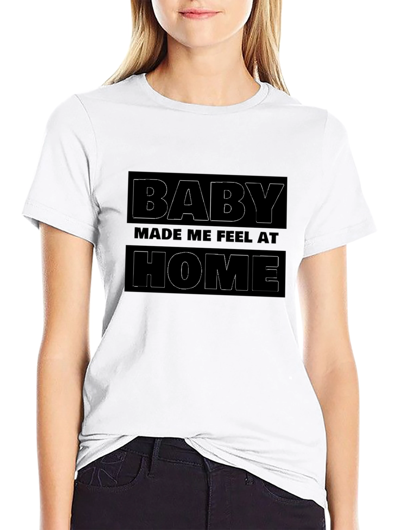 Baby Made Me Feel At Home Black Graphic T-Shirt