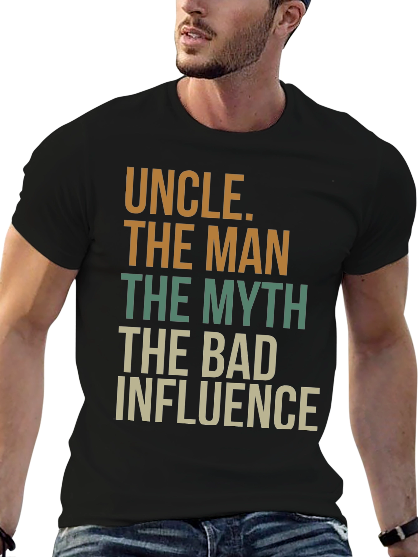 Uncle T-Shirt: The Man The Myth The Bad Influence