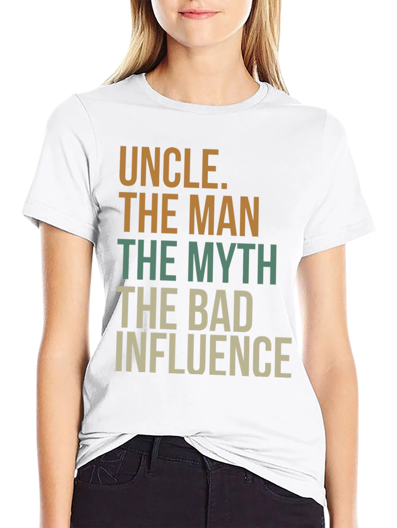 Uncle T-Shirt: The Man The Myth The Bad Influence