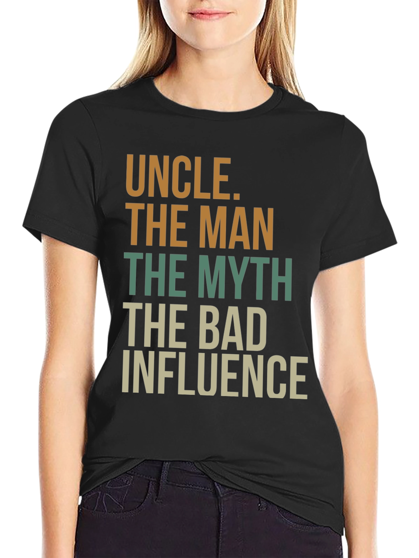 Uncle T-Shirt: The Man The Myth The Bad Influence