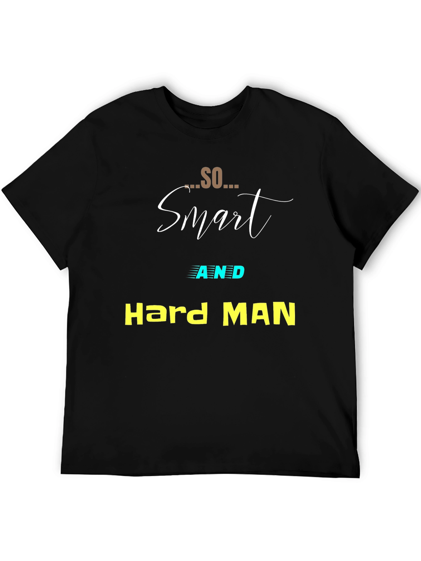 Smart and Hard Man Black T-Shirt