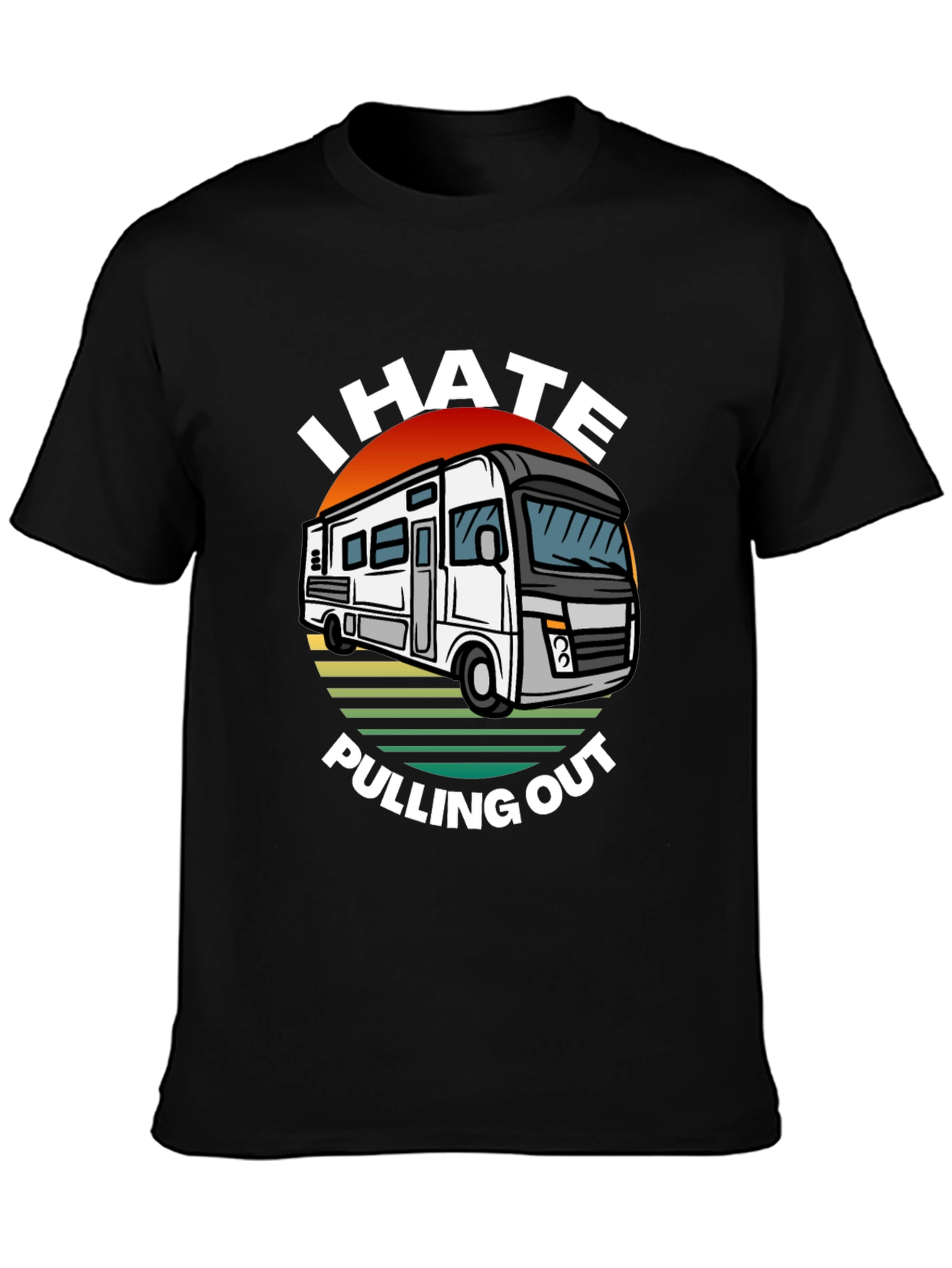 I Hate Pulling Out RV T-Shirt