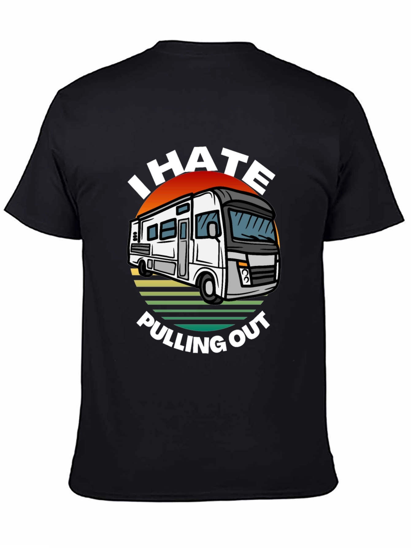I Hate Pulling Out RV T-Shirt