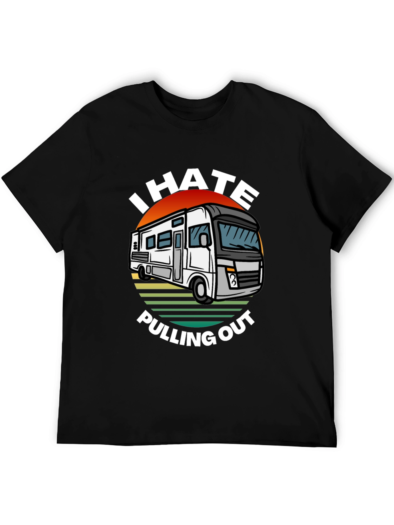 I Hate Pulling Out RV T-Shirt