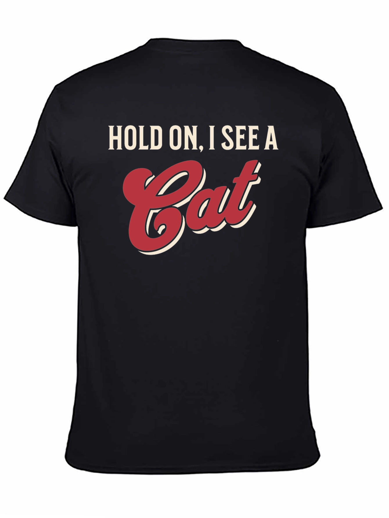 Hold On I See A Cat T-Shirt