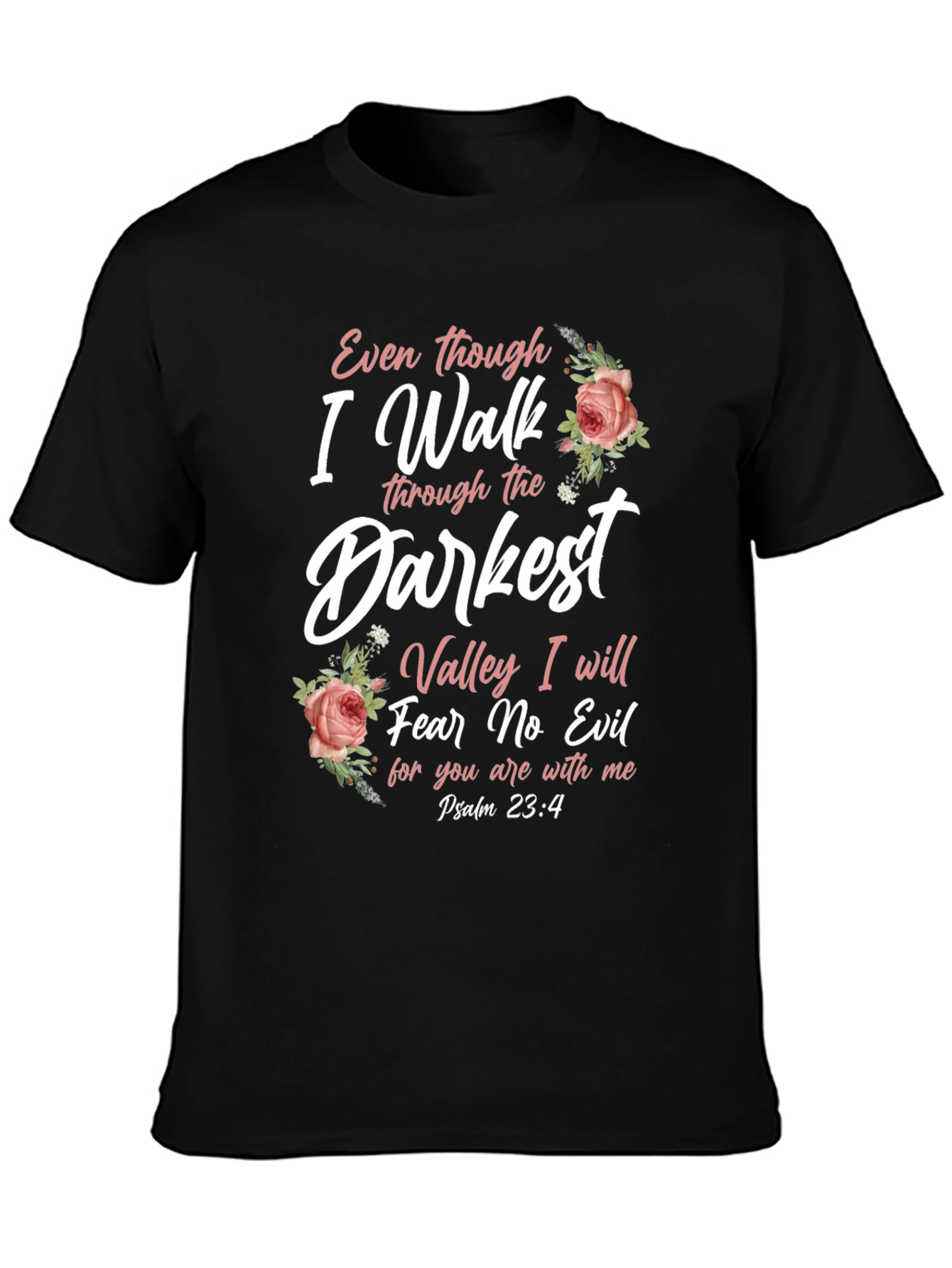 Darkest Valley Psalm 23:4 Christian T-Shirt