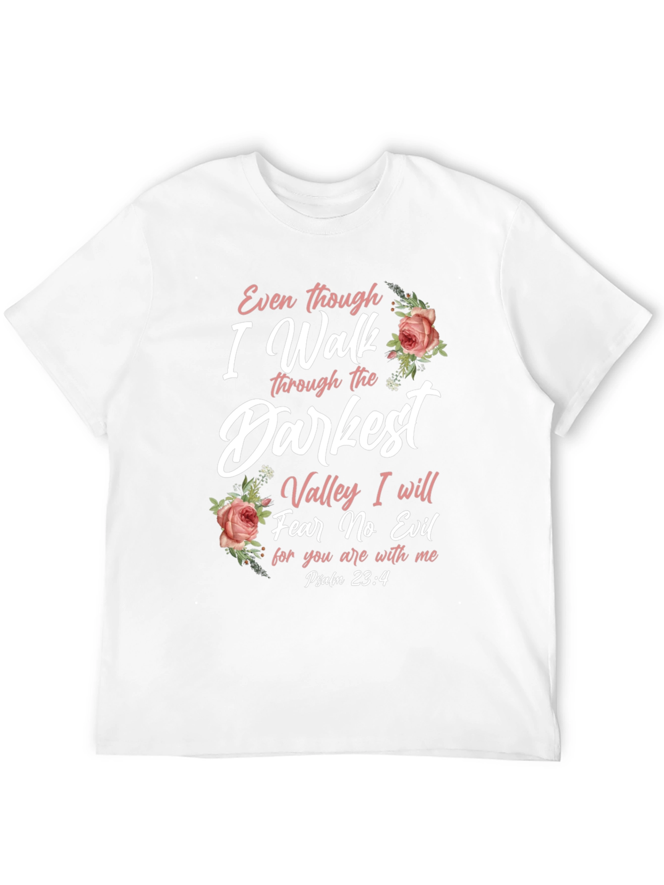Darkest Valley Psalm 23:4 Christian T-Shirt