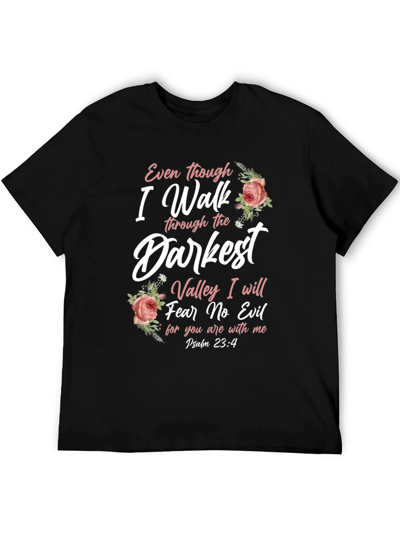 Darkest Valley Psalm 23:4 Christian T-Shirt