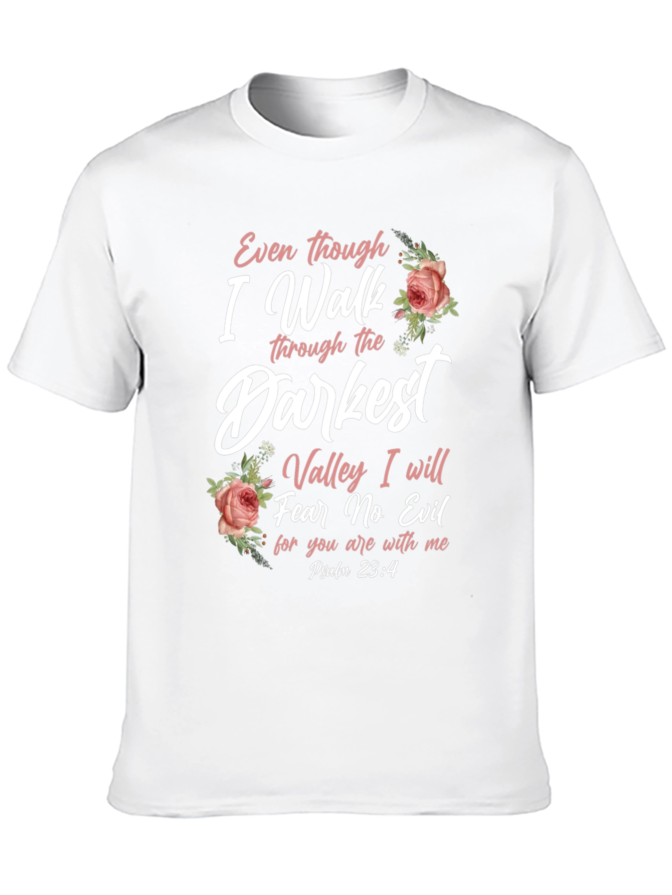 Darkest Valley Psalm 23:4 Christian T-Shirt