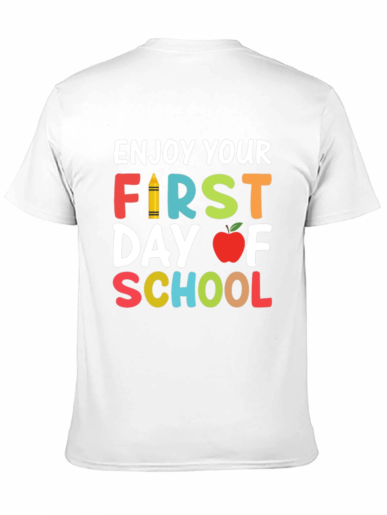 Enjoy Your First Day of School T-Shirt