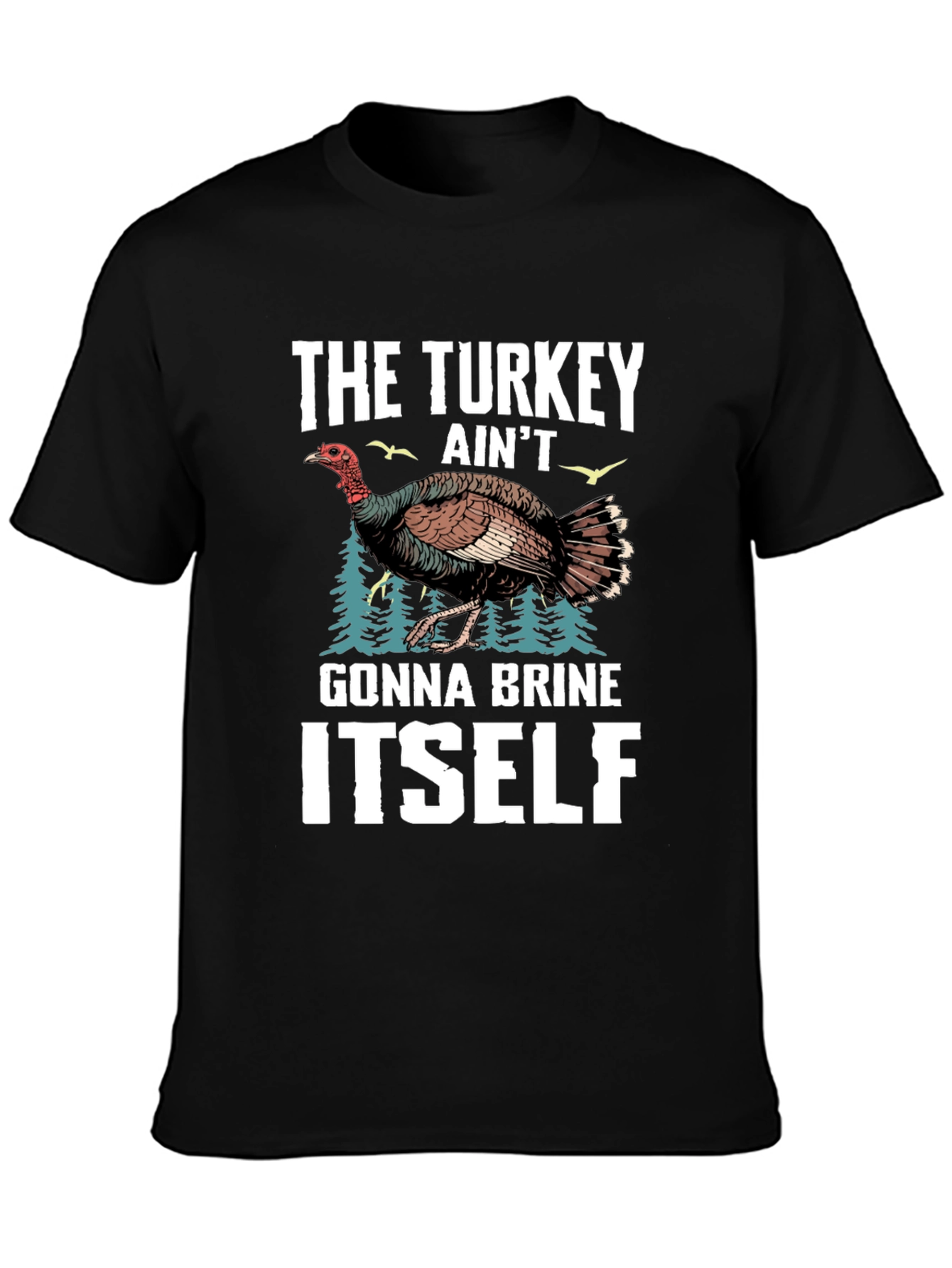 Turkey Brine T-Shirt Funny Thanksgiving Tee
