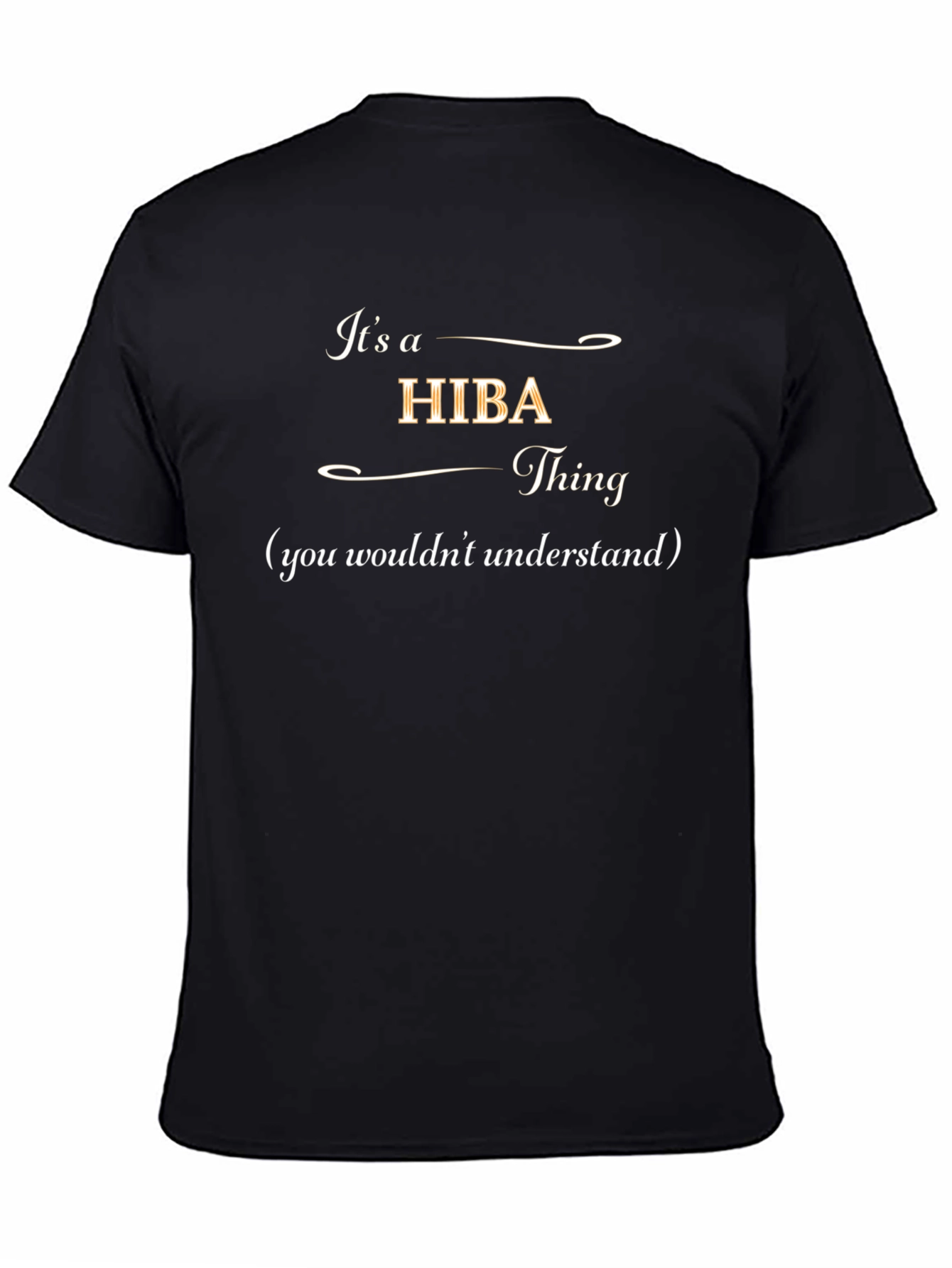 Its a HIBA Thing T-Shirt - You Wouldnt Understand!