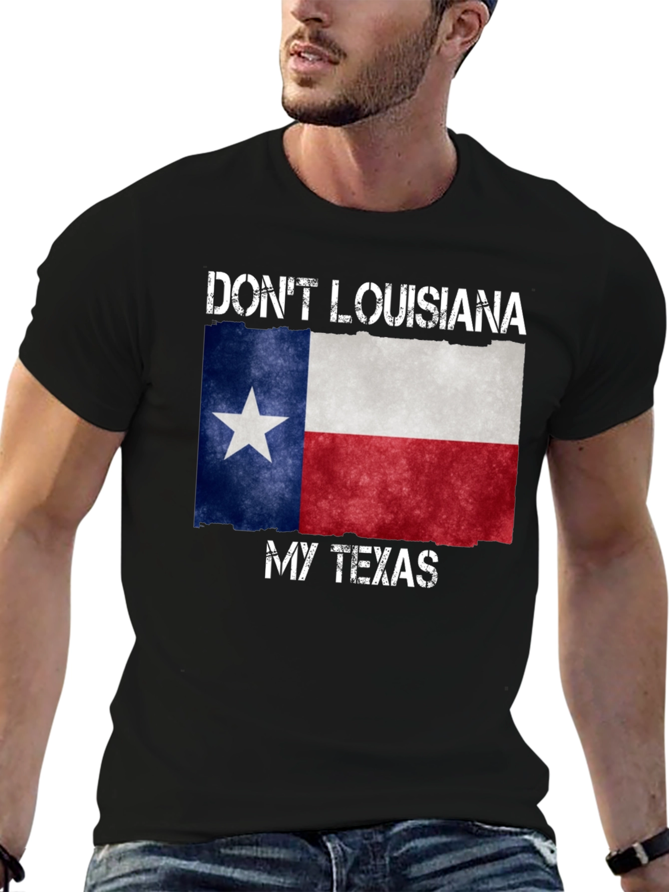 Dont Louisiana My Texas T-Shirt