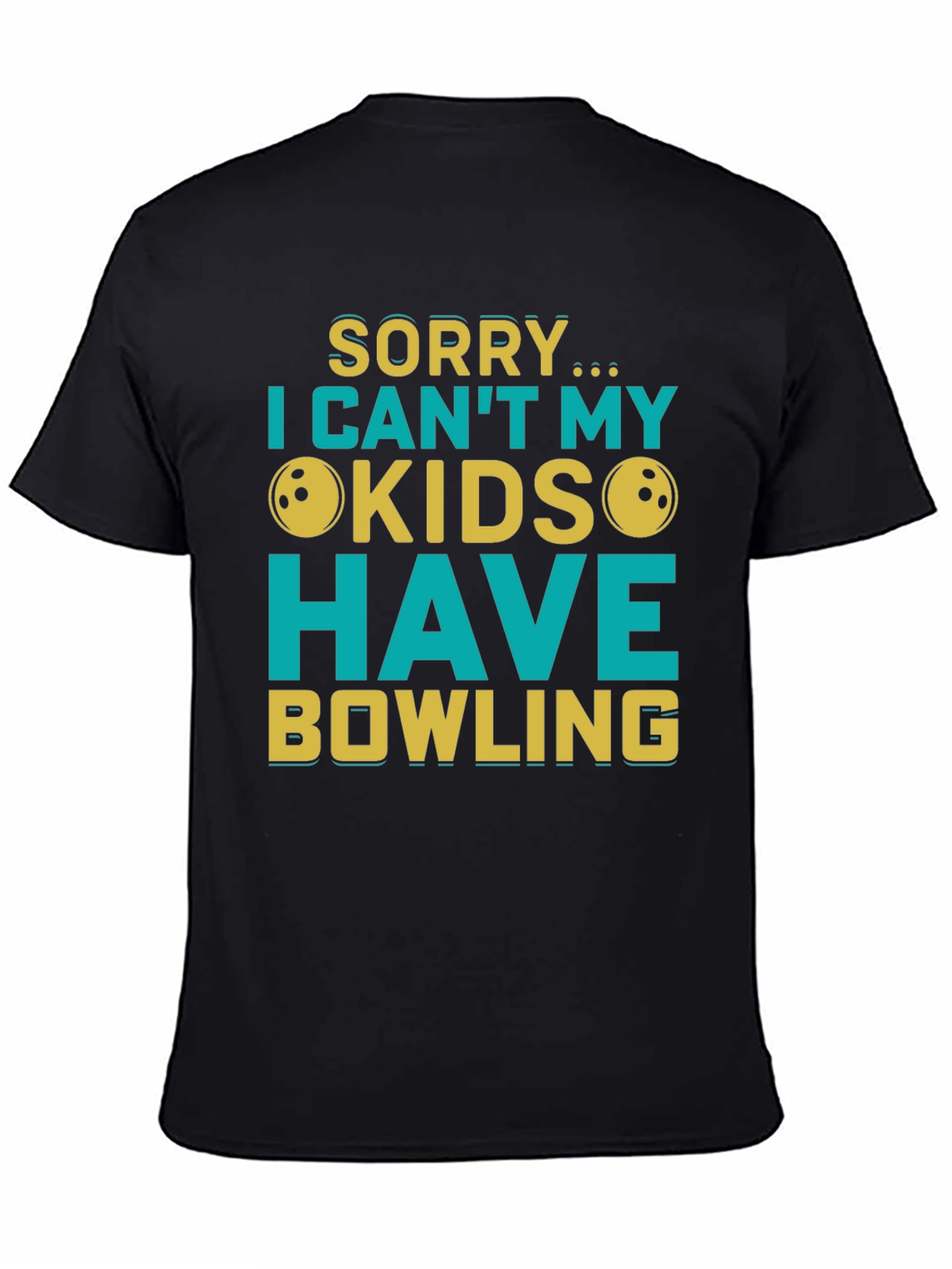 Sorry I Cant My Kids Have Bowling T-Shirt