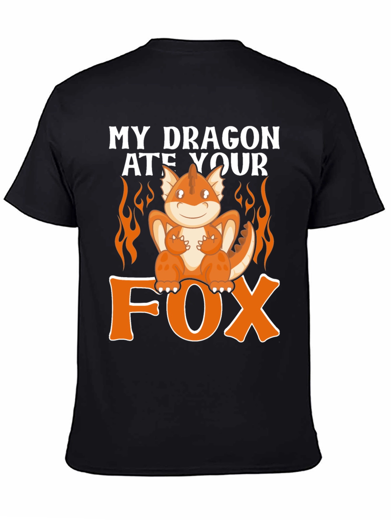 My Dragon Ate Your Fox Funny T-Shirt