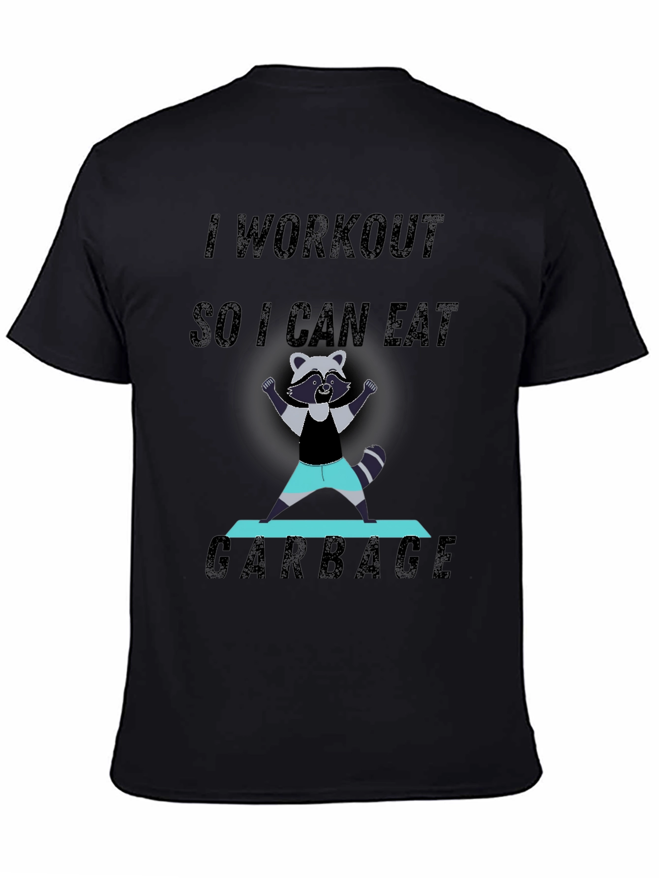 Workout to Eat Garbage Funny Raccoon T-Shirt