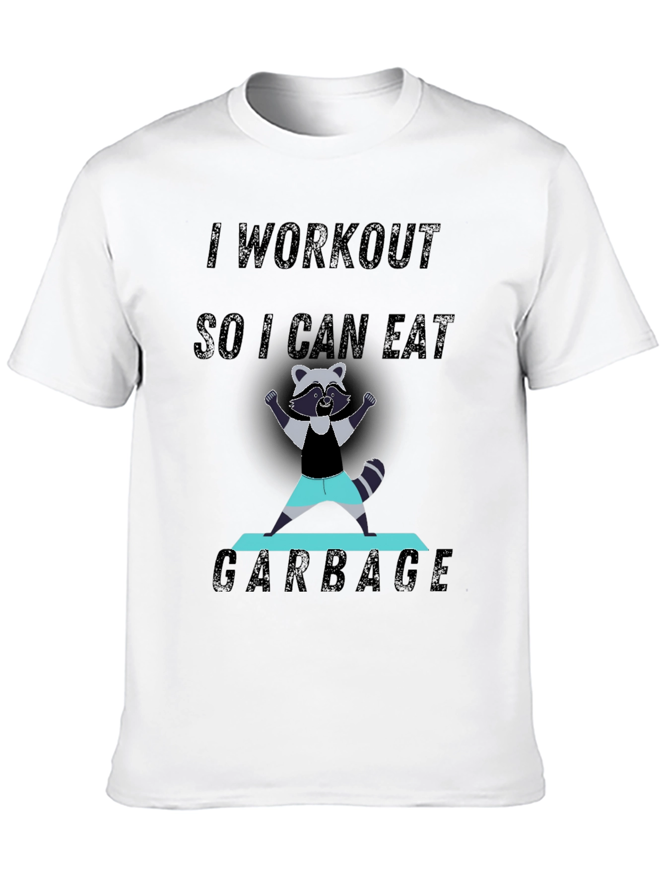 Workout to Eat Garbage Funny Raccoon T-Shirt